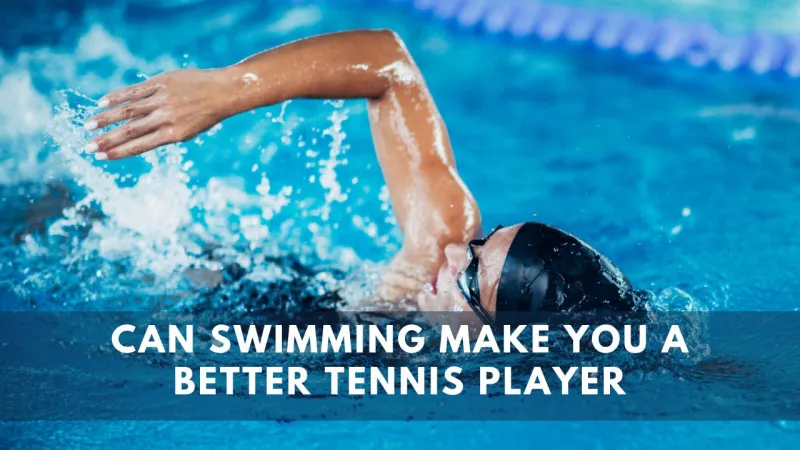 Can swimming make you a Better Tennis Player