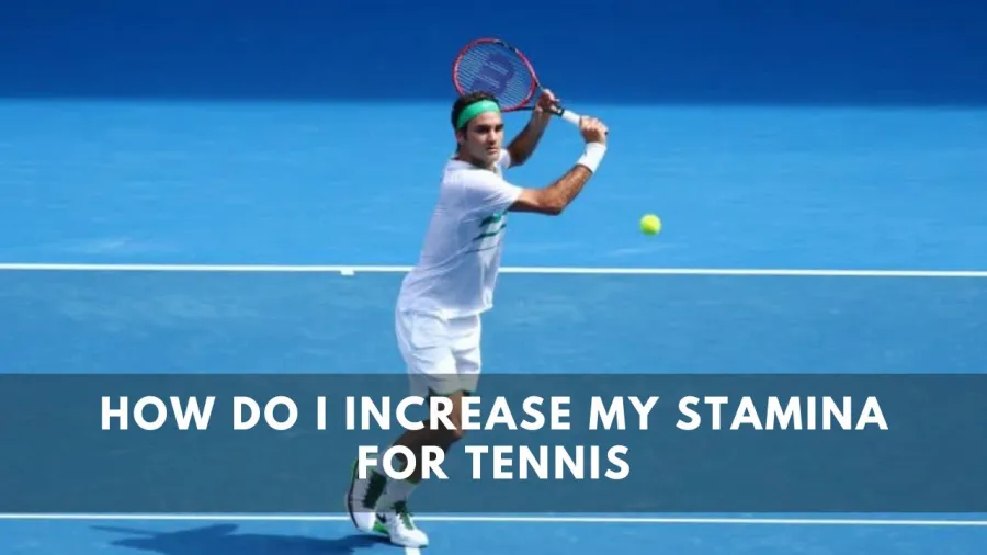 How do I increase my stamina for Tennis