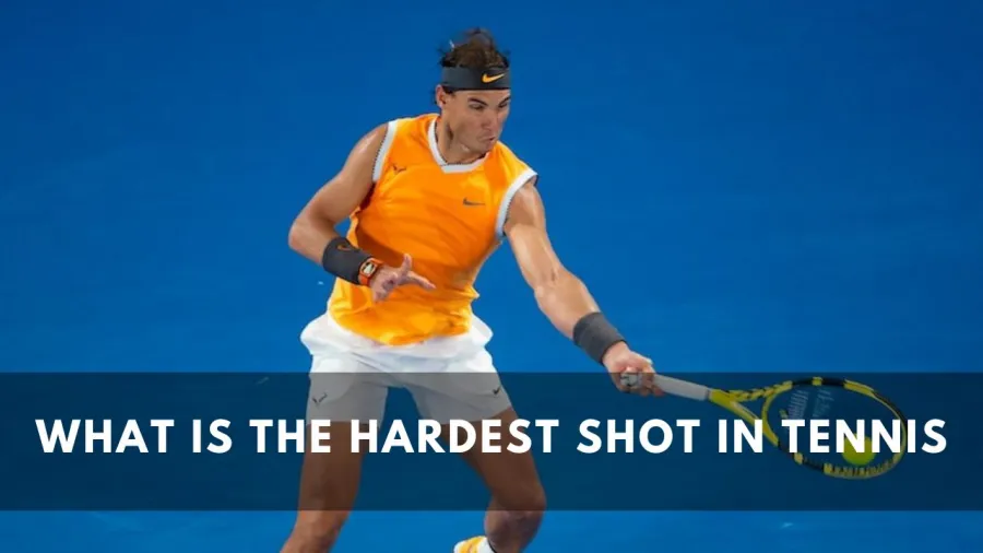 What is the Hardest shot in Tennis