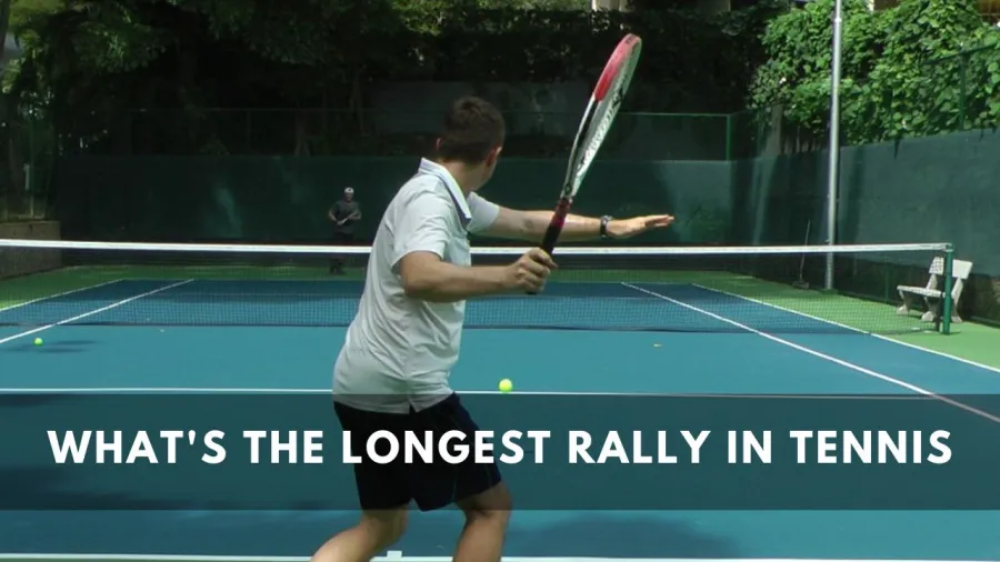 What's the Longest Rally in Tennis