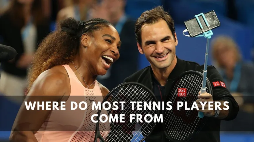 Where do most Tennis players come From