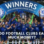 How do Football clubs Earn so much Money